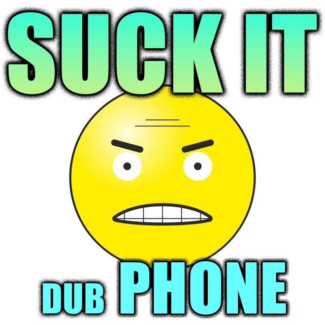 Phone Tones - 'Suck It Dub Phone' [Ringtone]