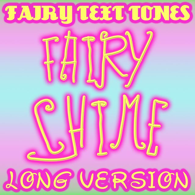 Fairy Text Tones - 'Fairy Chime Long Version' [Ringtone]