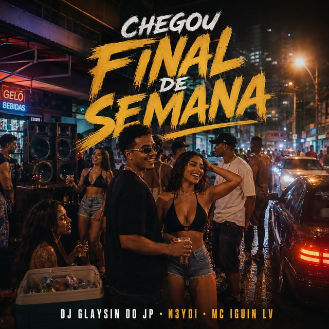 DJ GLAYSIN DO JP - 'Chegou Final de Semana (feat. N3YDI & Mc Iguin LV & Belo Prod.)' [Ringtone]