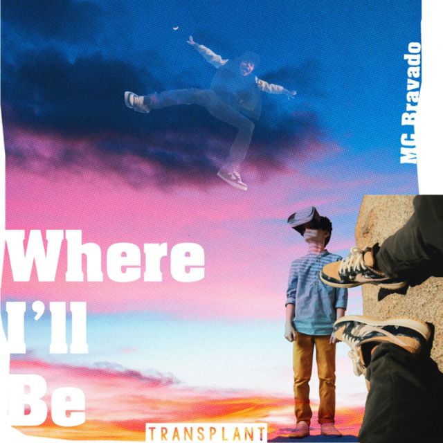 MC Bravado - 'Where I'll Be (Transplant) (feat. Eze Jackson & Luke O'Brien & Justine Markman)' [Ringtone]