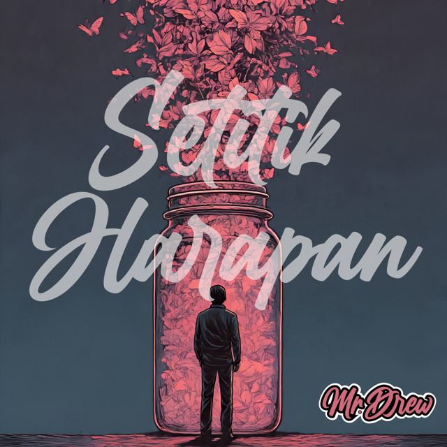 mr.DREW - 'Setitik Harapan' [Ringtone]