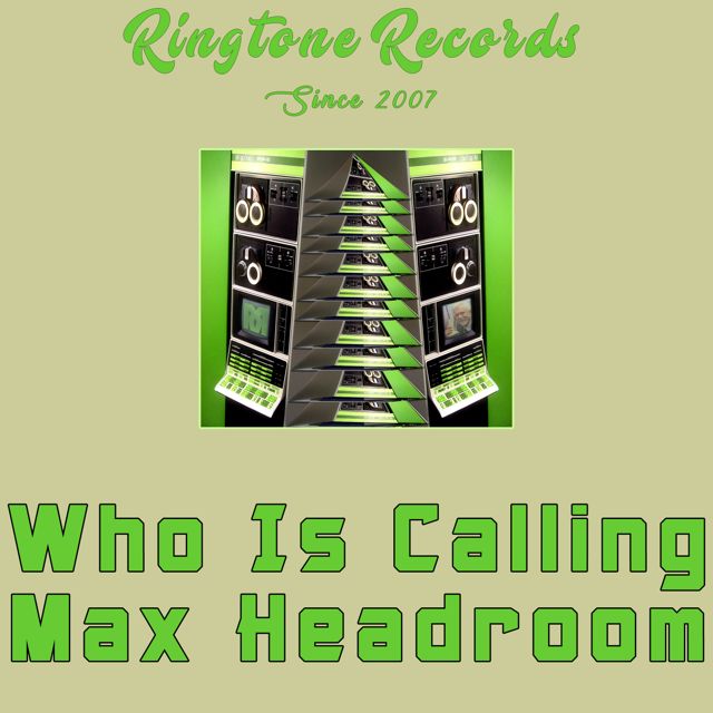 RR Collective - 'Who Is Calling Max Headroom (Voice 7 Seconds)' [Ringtone]