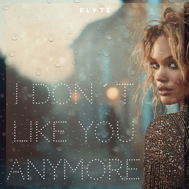 Elyté - 'I Don´t Like You Anymore' [Ringtone]