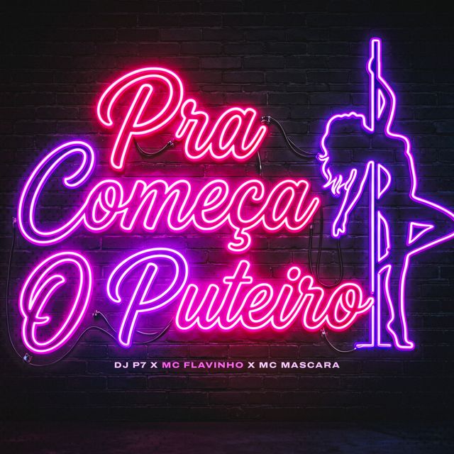 DJ P7 - 'Pra Começa O Puteiro (feat. MC Flavinho & MC Mascara)' [Ringtone]