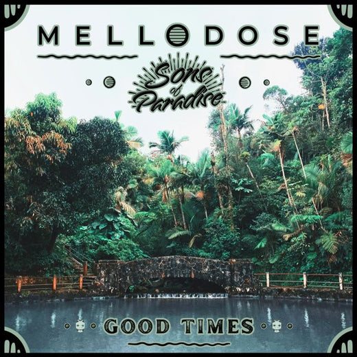 Mellodose - 'Good Times (feat. Sons of Paradise & Sinky Beatz)' [Ringtone]