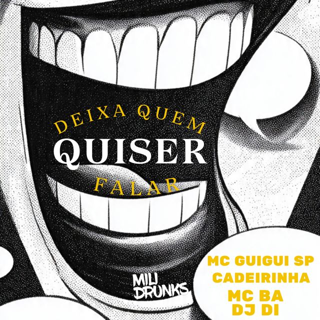 MC GuiGui SP - 'Deixa Quem Quiser Falar (feat. Cadeirinha & MC BA & Dj Di & MiliDrunks)' [Ringtone]
