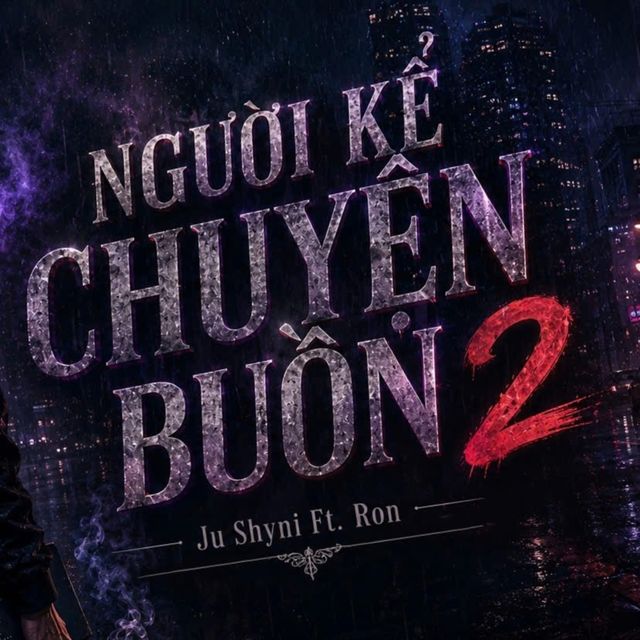 Ju Shyni - 'Người Kể Chuyện Buồn 2 (feat. Ron)' [Ringtone]