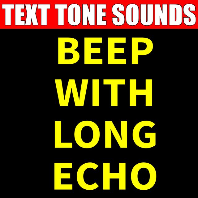 Text Tone Sounds - 'Beep With Long Echo (Text Tone)' [Ringtone]