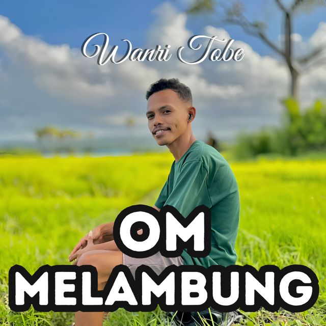 Wanri Tobe - 'Om Melambung' [Ringtone]