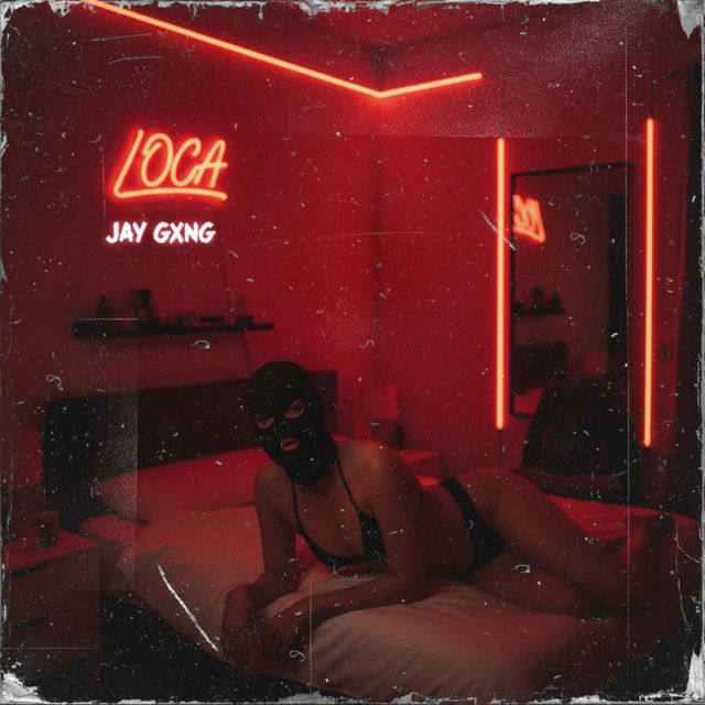 Jay Gxng - 'Loca' [Ringtone]