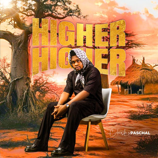 Chuks Paschal - 'Higher Higher' [Ringtone]