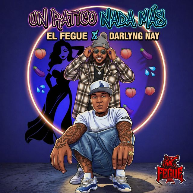 El Fegue - 'Un Ratico Nada Más (feat. Darlyn Nay)' [Ringtone]