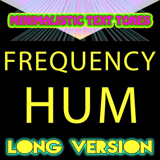 Minimalistic Text Tones - 'Frequency Hum (Long Version)' [Ringtone]