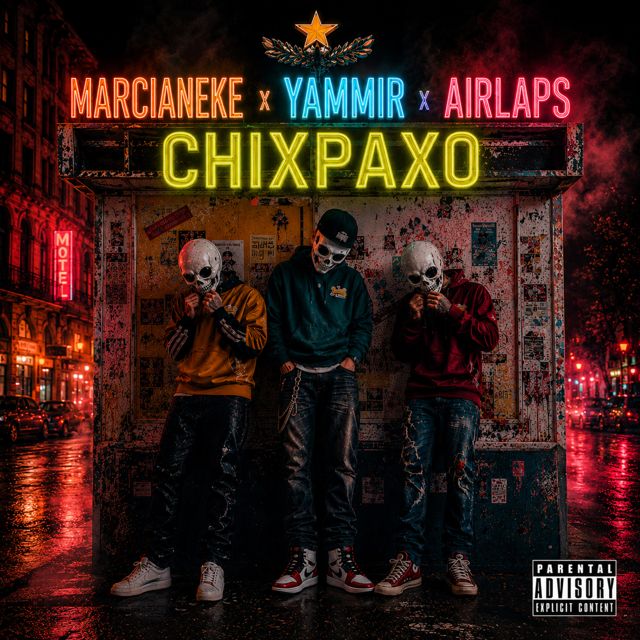 Marcianeke - 'CHIXPAXO (feat. yammir & Airlaps)' [Ringtone]
