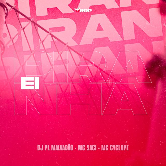 DJ PL MALVADÃO - 'Ei Piranha (feat. Mc Saci & Mc Cyclope)' [Ringtone]