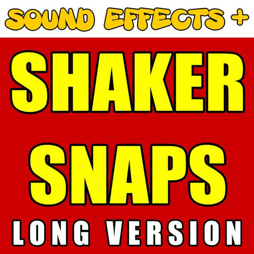 Sound Effects + - 'Shaker Snaps Long Version' [Ringtone]