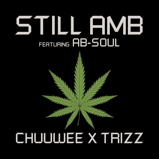 Chuuwee - 'Still AMB (feat. Ab-Soul) (feat. Trizz, Ab-Soul)' [Ringtone]