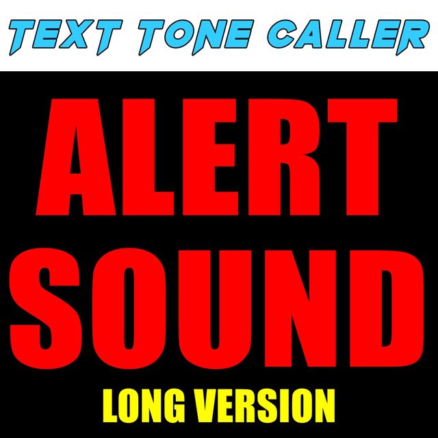 Text Tone Caller - 'Alert Sound Long Version' [Ringtone]