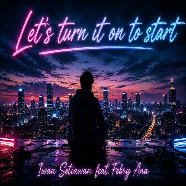 Iwan Setiawan - 'Let’s Turn It On To Start (feat. Febry Ana)' [Ringtone]