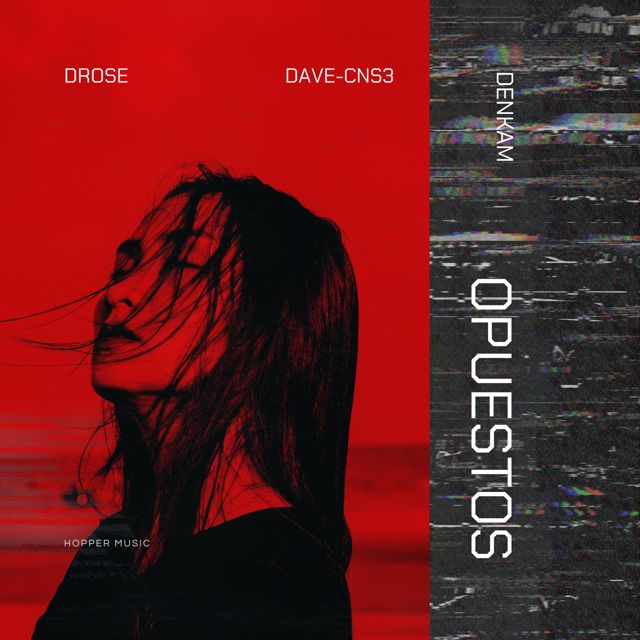 Denkam - 'Opuestos (feat. DAVE-CNS3 & Drose)' [Ringtone]