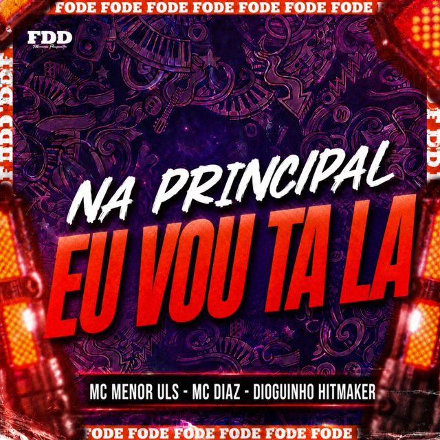 FDD Marcone - 'Na Principal Eu Vou Ta La (feat. Dioguinho Hitmaker & Mc Diaz & Mc Menor Uls & Mc Topre)' [Ringtone]