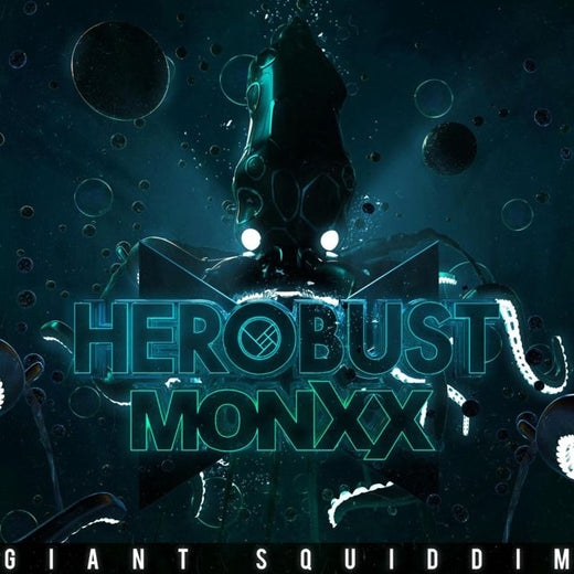 Herobust - 'Giant Squiddim (feat. Monxx)' [Ringtone]