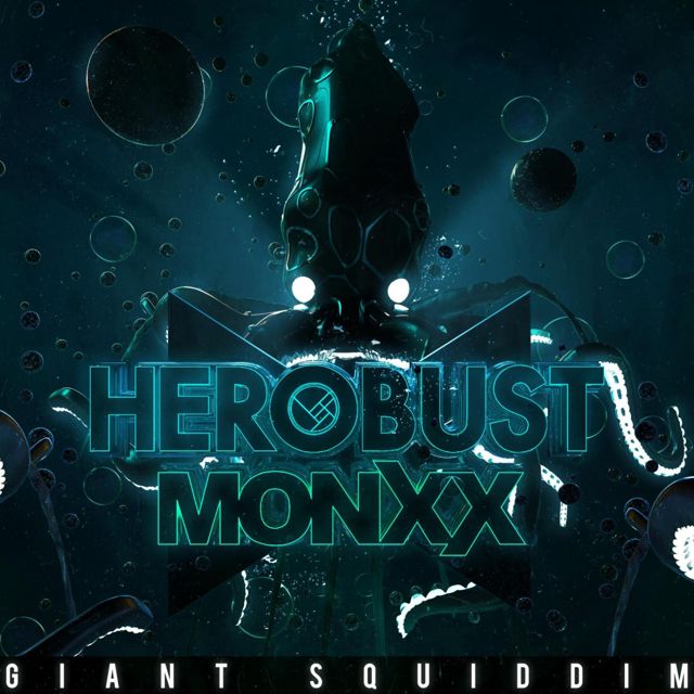 Herobust - 'Giant Squiddim (feat. Monxx)' [Ringtone]