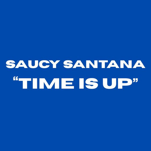 Saucy Santana - 'Time Is Up' [Ringtone]