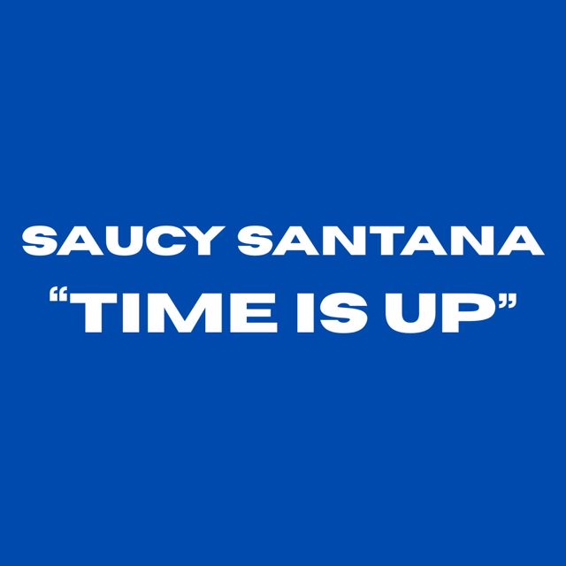 Saucy Santana - 'Time Is Up' [Ringtone]