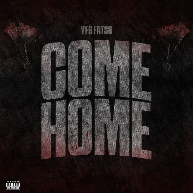 Yfg Fatso - 'Come Home' [Ringtone]