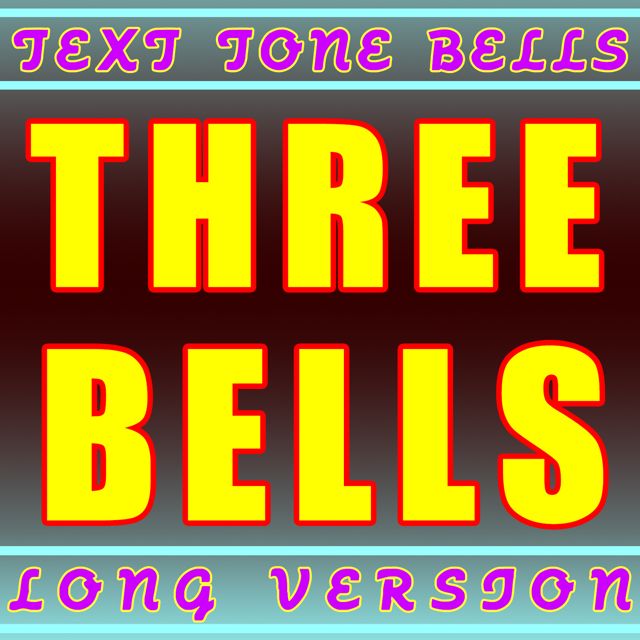Text Tone Bells - 'Three Bells Long Version' [Ringtone]
