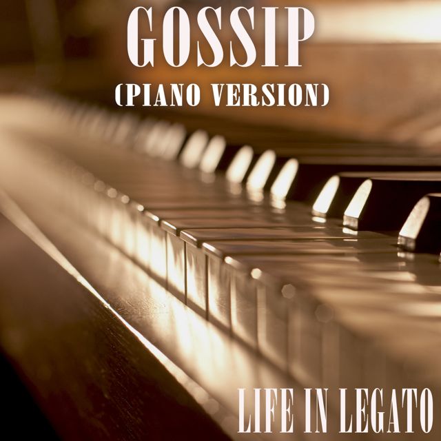 Life In Legato - 'Gossip (Piano Version)' [Ringtone]