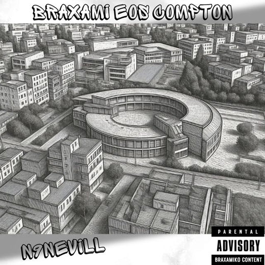 N9neVILL - 'BRAXAMI EOS COMPTON' [Ringtone]