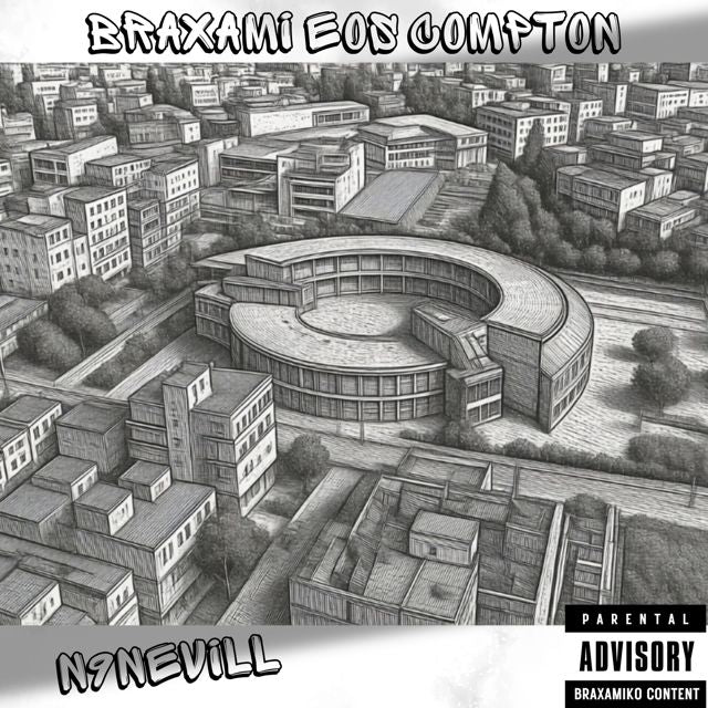 N9neVILL - 'BRAXAMI EOS COMPTON' [Ringtone]