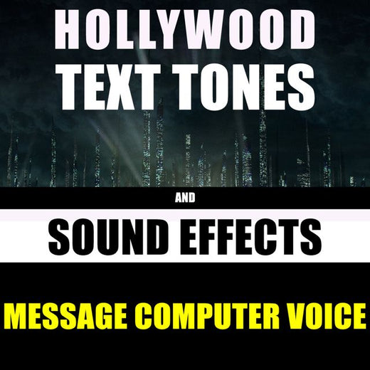 Hollywood Text Tones - 'Message Computer Voice (feat. Sound Effects)' [Ringtone]