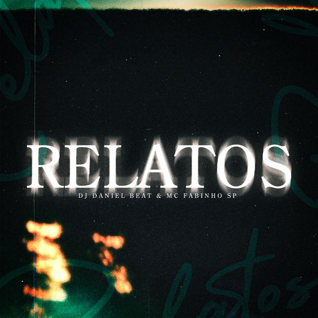 DJ DANIEL BEAT - 'Relatos (feat. MC Fabinho SP)' [Ringtone]