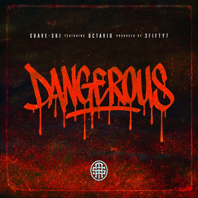 Suave-Ski - 'Dangerous (feat. Octavio) (feat. Octavio)' [Ringtone]