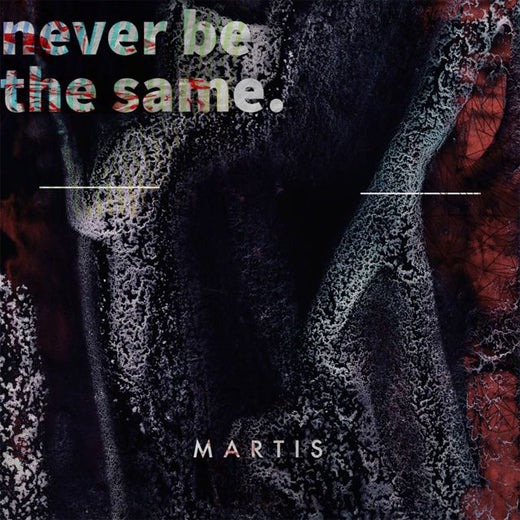 Martis - 'Never Be the Same (Extended)' [Ringtone]