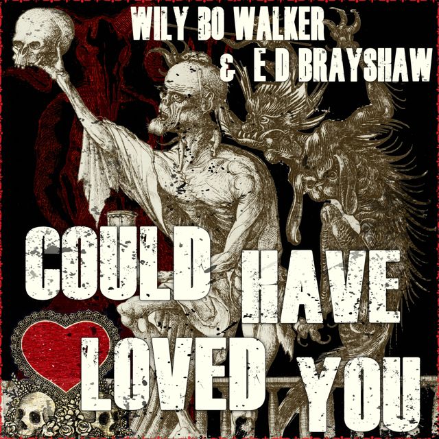 Wily Bo Walker - 'Could Have Loved You (feat. E D Brayshaw)' [Ringtone]