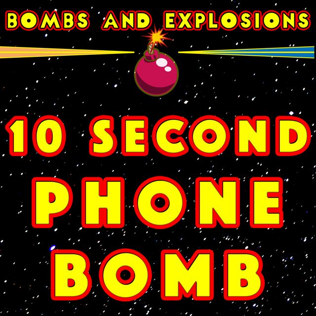 Bombs - '10 Second Phone Bomb (feat. Explosions)' [Ringtone]