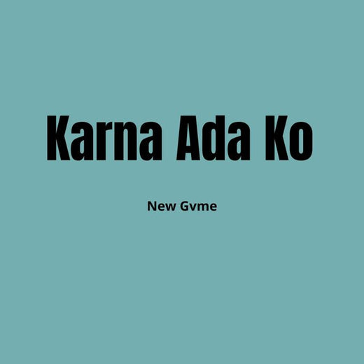 New Gvme - 'Karna Ada Ko' [Ringtone]