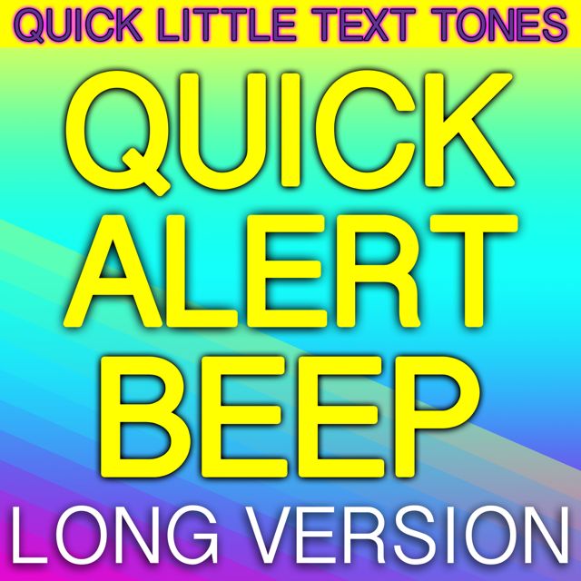 Quick Little Text Tones - 'Quick Alert Beep Long Version' [Ringtone]