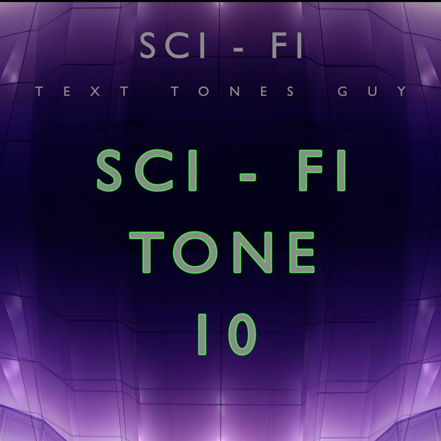 Sci Fi Text Tones Guy - 'Sci Fi Tone 10 (Text Tone)' [Ringtone]