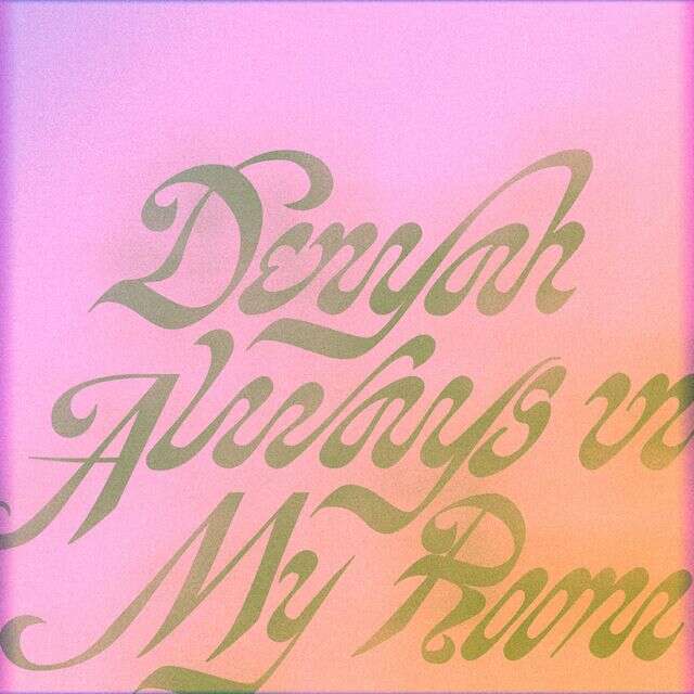 Denyah - 'Always In My Room' [Ringtone]