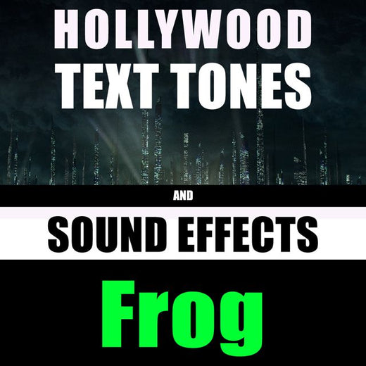 Hollywood Text Tones - 'Frog (feat. Sound Effects)' [Ringtone]