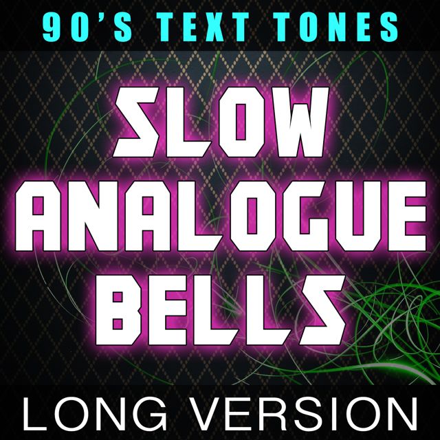 90's Text Tones - 'Slow Analogue Bells (Long Version)' [Ringtone]