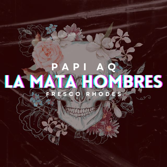 Papi Aq - 'La Mata Hombres (feat. Fresco Rhodes)' [Ringtone]