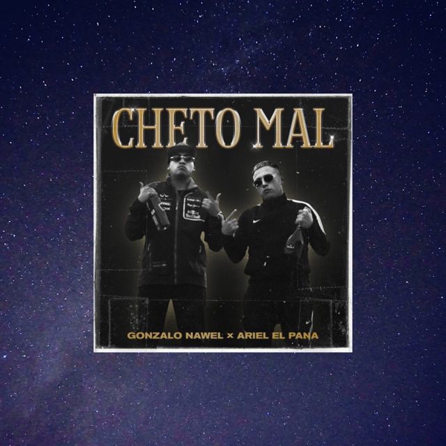 Gonzalo Nawel - 'Cheto Mal (feat. Ariel El Pana)' [Ringtone]