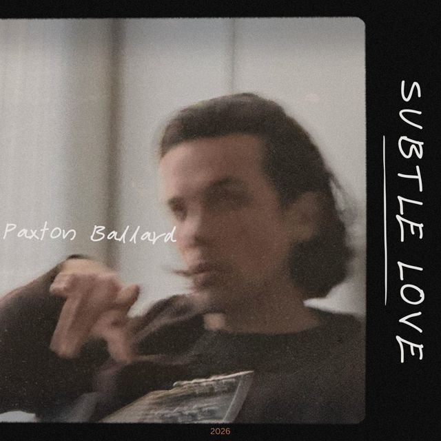 Paxton Ballard - 'Subtle Love' [Ringtone]