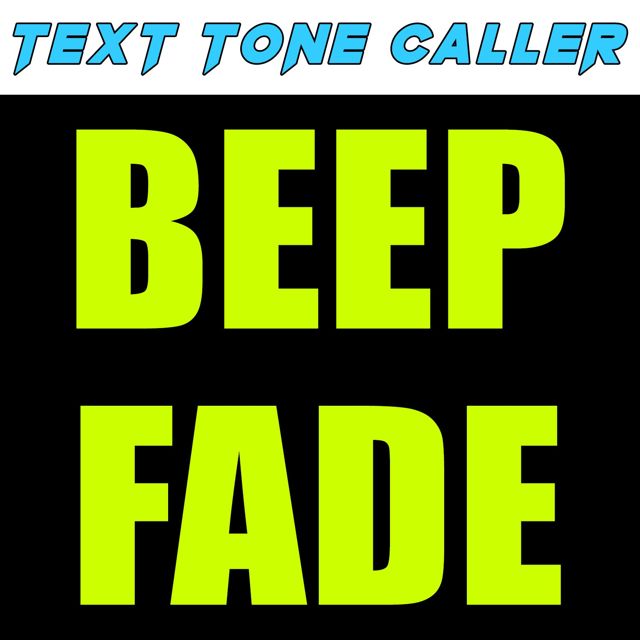 Text Tone Caller - 'Beep Fade' [Ringtone]